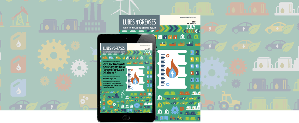 Lubes’n’Greases July Issue Available