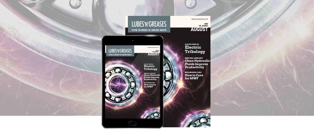 Lubes’n’Greases August Issue Available